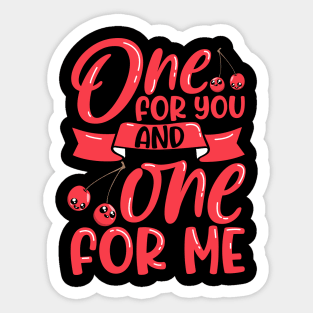 One for you and one for me - cherries Sticker
